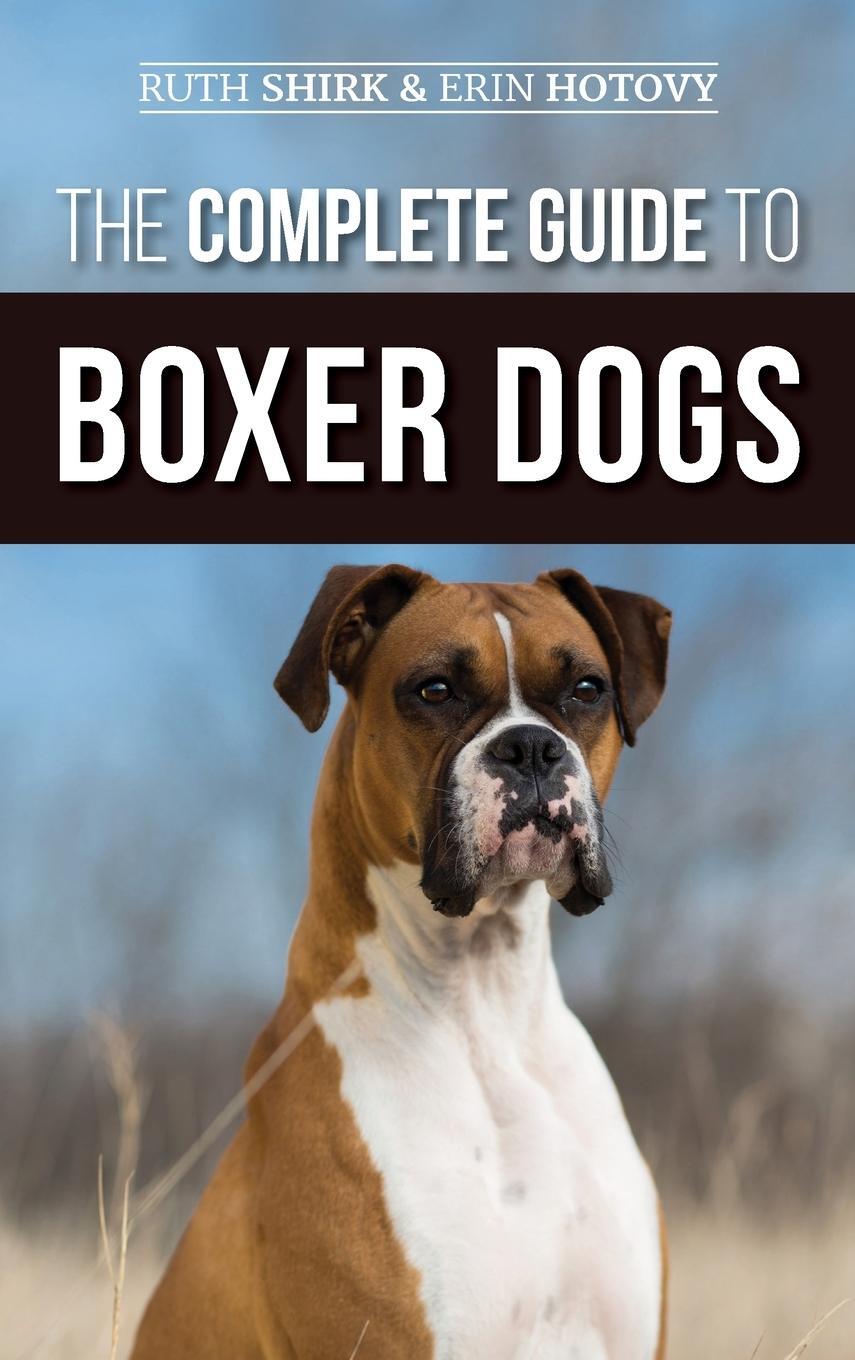Cover: 9781952069727 | The Complete Guide to Boxer Dogs | Ruth Shirk (u. a.) | Buch | 2020