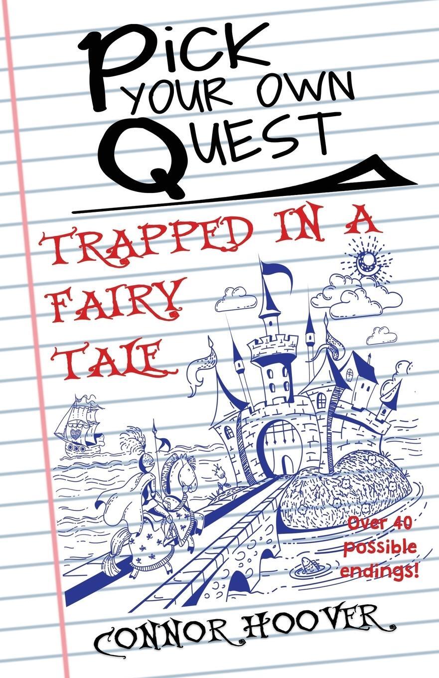 Cover: 9781949717099 | Pick Your Own Quest | Trapped in a Fairy Tale | Connor Hoover | Buch