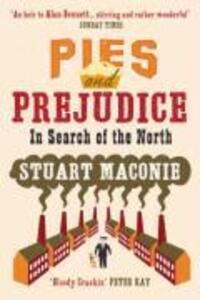 Cover: 9780091910235 | Pies and Prejudice | In search of the North | Stuart Maconie | Buch
