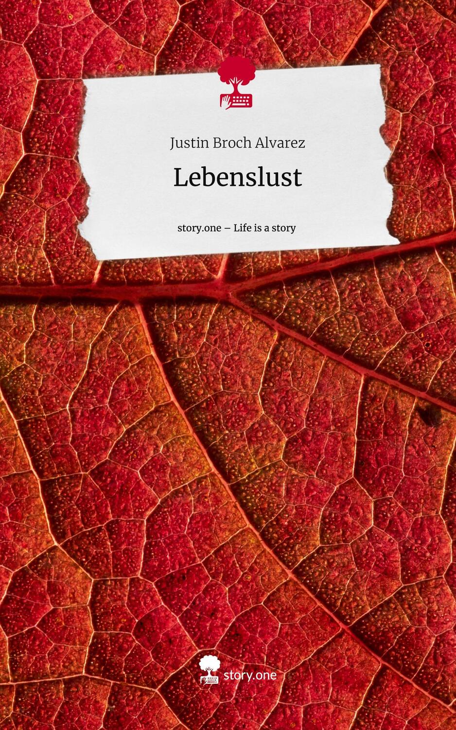 Cover: 9783710856624 | Lebenslust. Life is a Story - story.one | Justin Broch Alvarez | Buch
