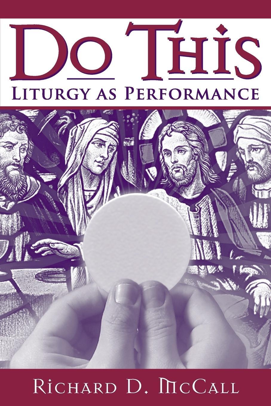 Cover: 9780268034993 | Do This | Liturgy as Performance | Richard D. McCall | Taschenbuch