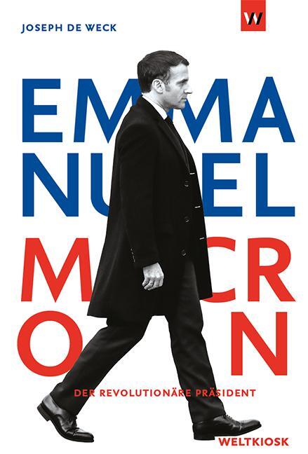 Cover: 9783942377218 | Emmanuel Macron | Der revolutionäre Präsident | Joseph de Weck | Buch
