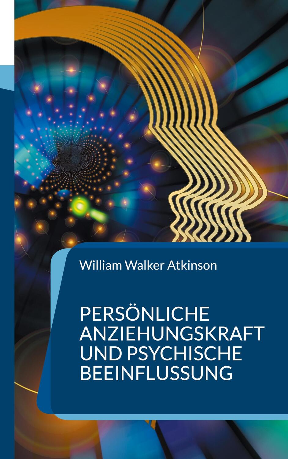 Cover: 9783754398173 | Persönliche Anziehungskraft und psychische Beeinflussung | Atkinson