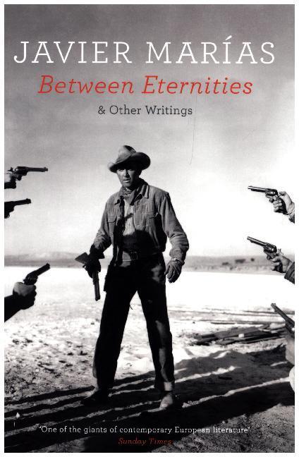Cover: 9780241975787 | Between Eternities | &amp; Other Writings | Javier Marías | Taschenbuch