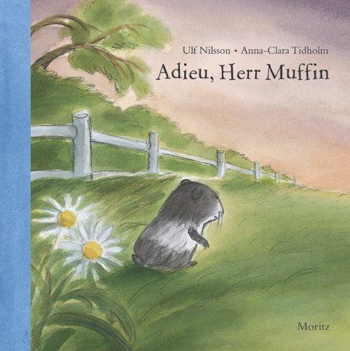 Cover: 9783895651489 | Adieu, Herr Muffin | Ulf Nilsson (u. a.) | Taschenbuch | Minimax