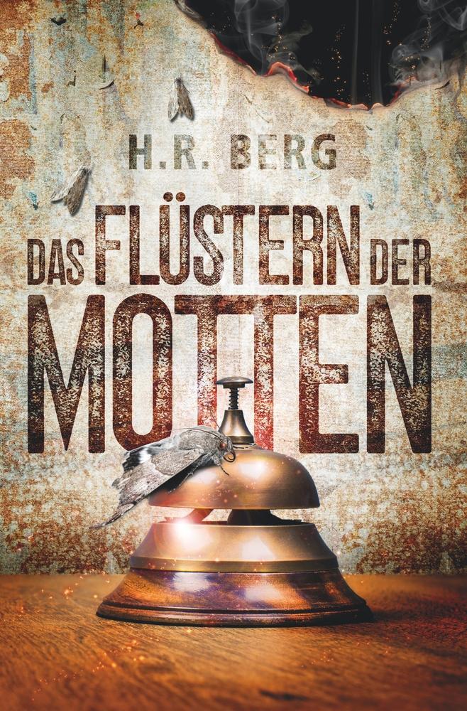 Cover: 9783759230652 | Das Flüstern der Motten | Mystery Thriller | H. R. Berg | Taschenbuch