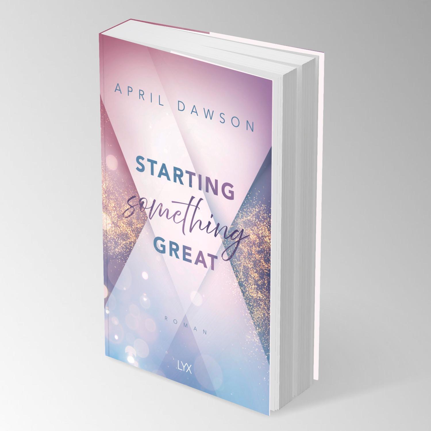 Bild: 9783736322714 | Starting Something Great | April Dawson | Taschenbuch | 416 S. | 2025