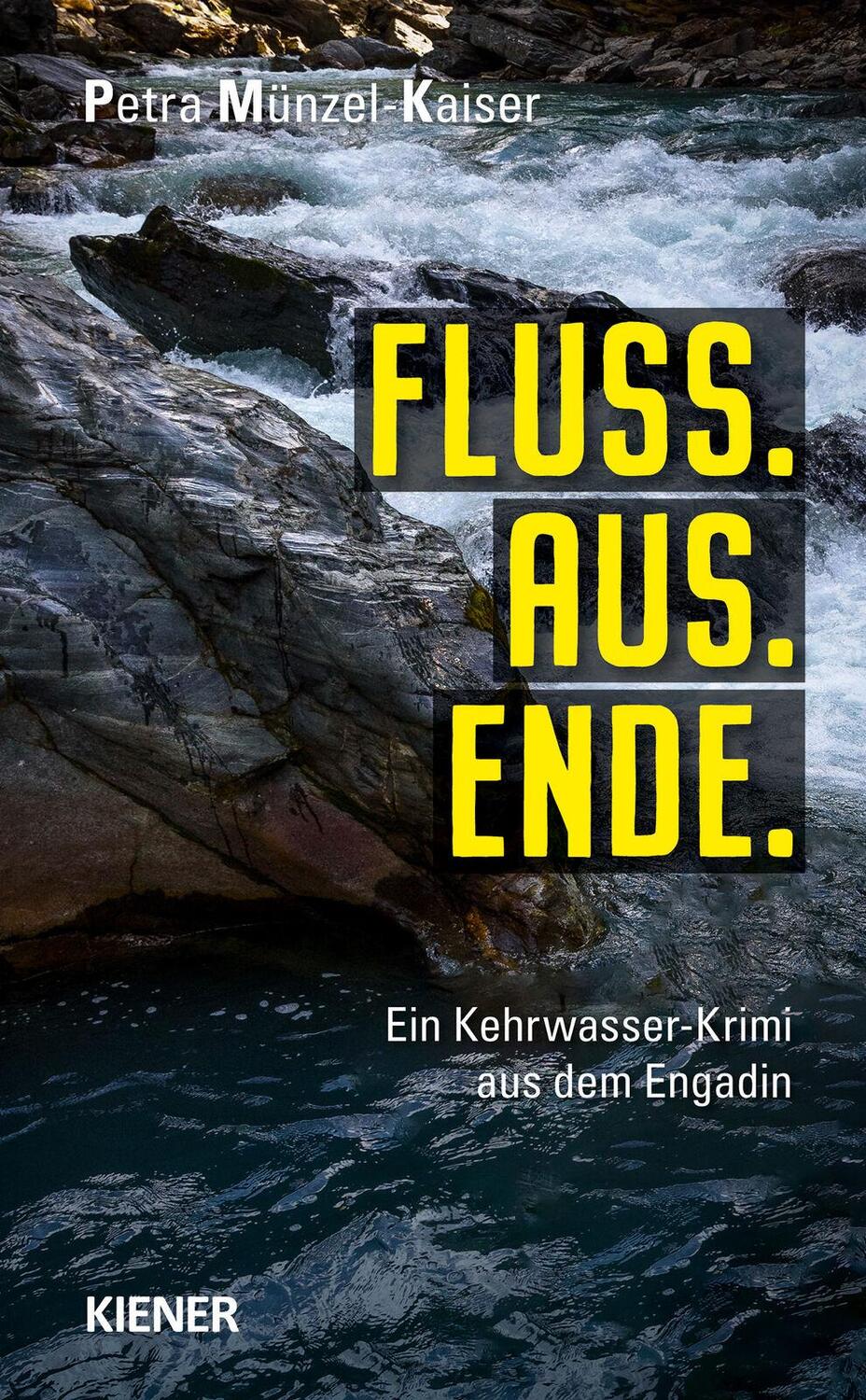 Cover: 9783948442590 | Fluss.Aus.Ende | Ein Kehrwasser-Krimi aus dem Engadin | Münzel-Kaiser