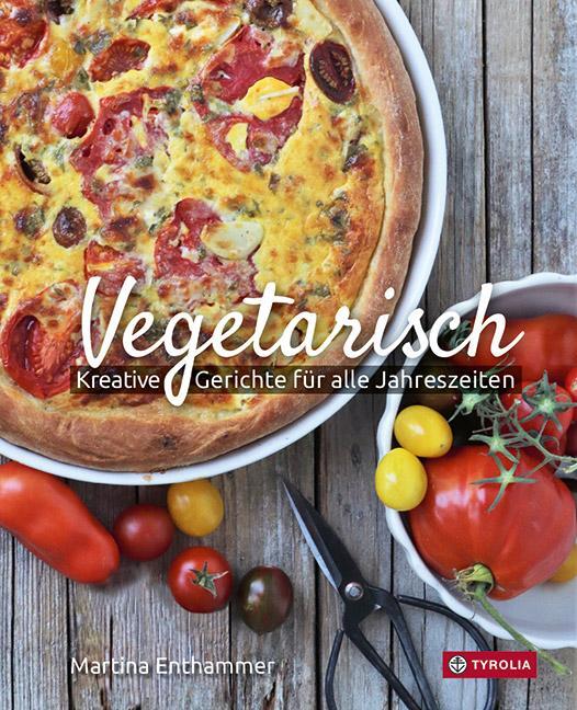 Cover: 9783702240240 | Vegetarisch | Kreative Gerichte für alle Jahreszeiten | Enthammer