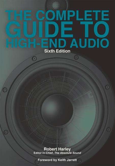 Cover: 9781736254509 | The Complete Guide to High-End Audio | Robert Harley | Taschenbuch