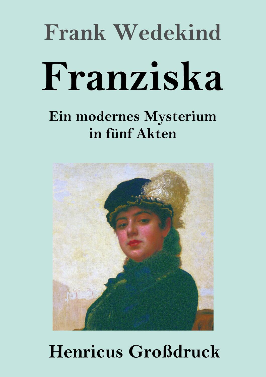 Cover: 9783847854777 | Franziska (Großdruck) | Ein modernes Mysterium in fünf Akten | Buch