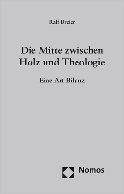 Cover: 9783848758050 | Die Mitte zwischen Holz und Theologie | Eine Art Bilanz | Ralf Dreier