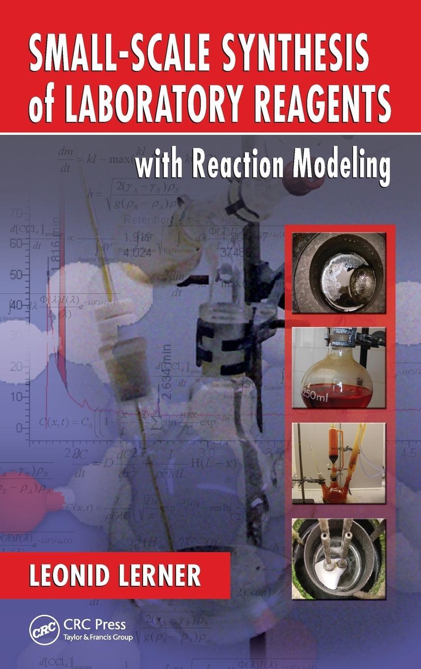 Cover: 9781439813126 | Small-Scale Synthesis of Laboratory Reagents with Reaction Modeling