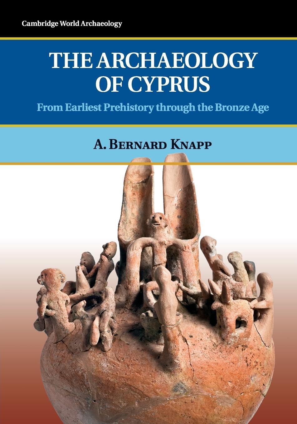 Cover: 9780521723473 | The Archaeology of Cyprus | A. Bernard Knapp | Taschenbuch | Paperback