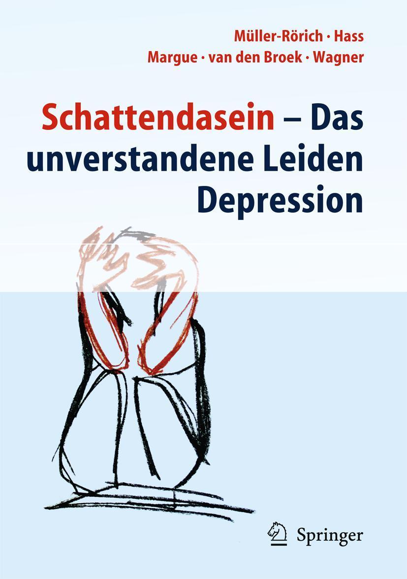 Cover: 9783642317002 | Schattendasein - Das unverstandene Leiden Depression | Taschenbuch