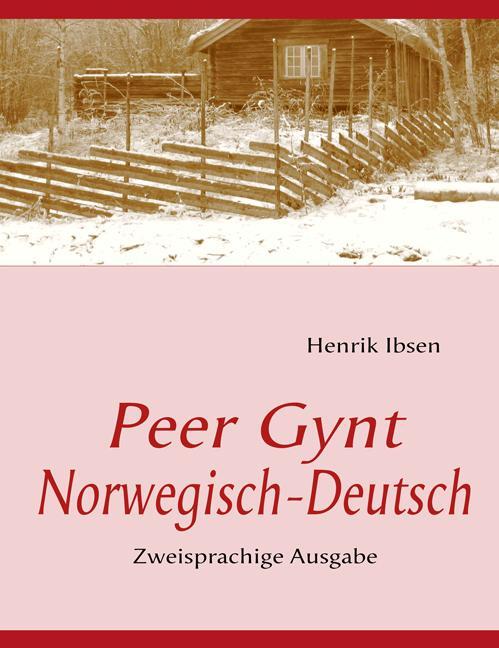 Cover: 9783939703044 | Peer Gynt. | Zweisprachige Ausgabe: Deutsch / Norwegisch | Taschenbuch