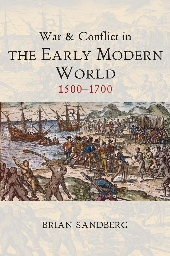Cover: 9780745646039 | War and Conflict in the Early Modern World | 1500 - 1700 | Sandberg