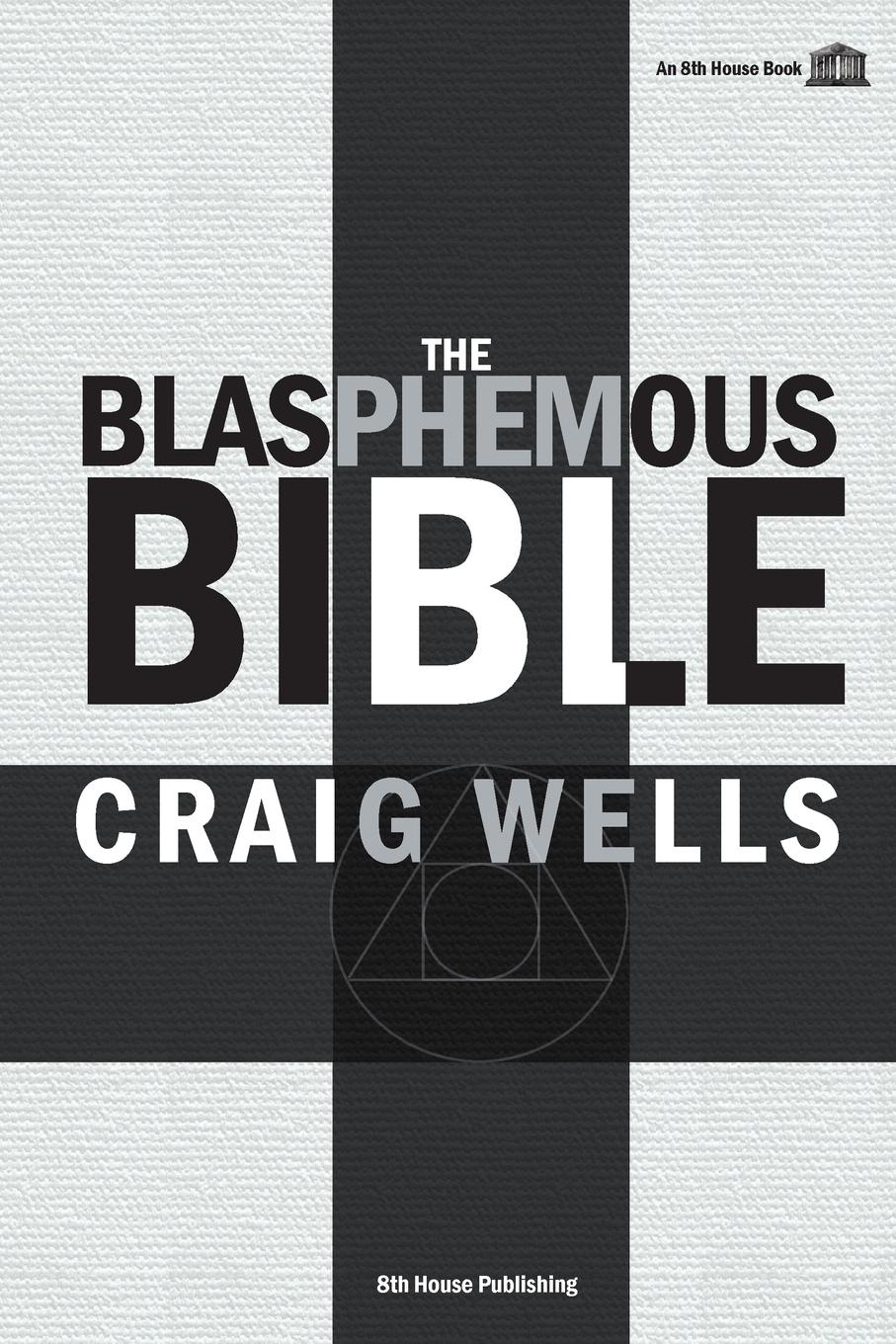 Cover: 9781926716497 | The Blasphemous Bible | Craig Wells | Taschenbuch | Englisch | 2018