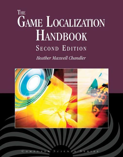 Cover: 9780763795931 | The Game Localization Handbook | Heather Maxwell Chandler (u. a.)