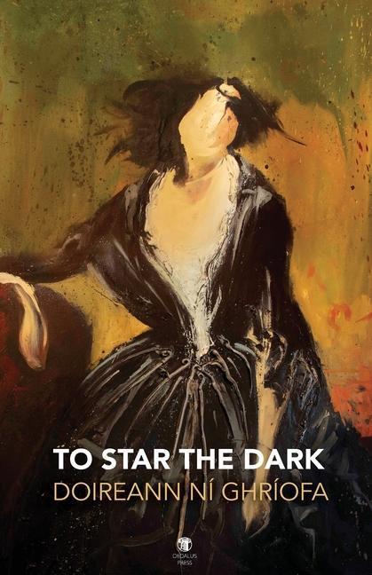 Cover: 9781910251867 | To Star the Dark | Doireann Ní Ghríofa | Taschenbuch | Englisch | 2021