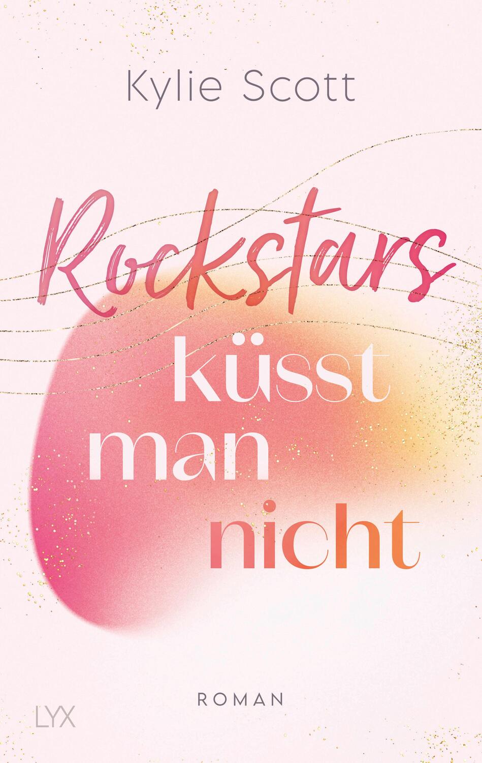 Cover: 9783736319752 | Rockstars küsst man nicht | Kylie Scott | Taschenbuch | 352 S. | 2023