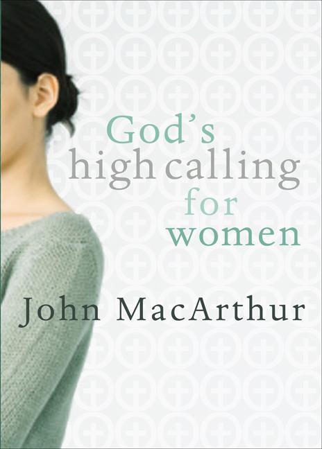 Cover: 9780802453044 | God's High Calling For Women | John F. Macarthur | Taschenbuch | 2009