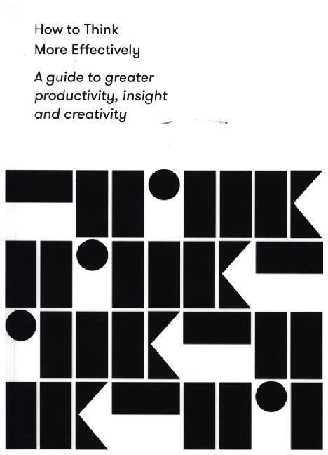 Cover: 9781912891139 | How to Think More Effectively | Taschenbuch | 144 S. | Englisch | 2020