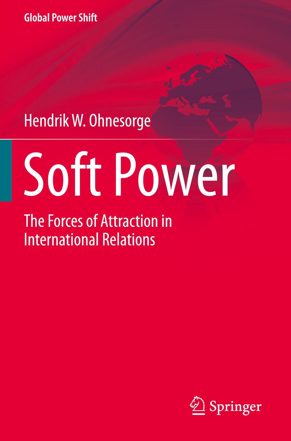Cover: 9783030299248 | Soft Power | The Forces of Attraction in International Relations | XXI
