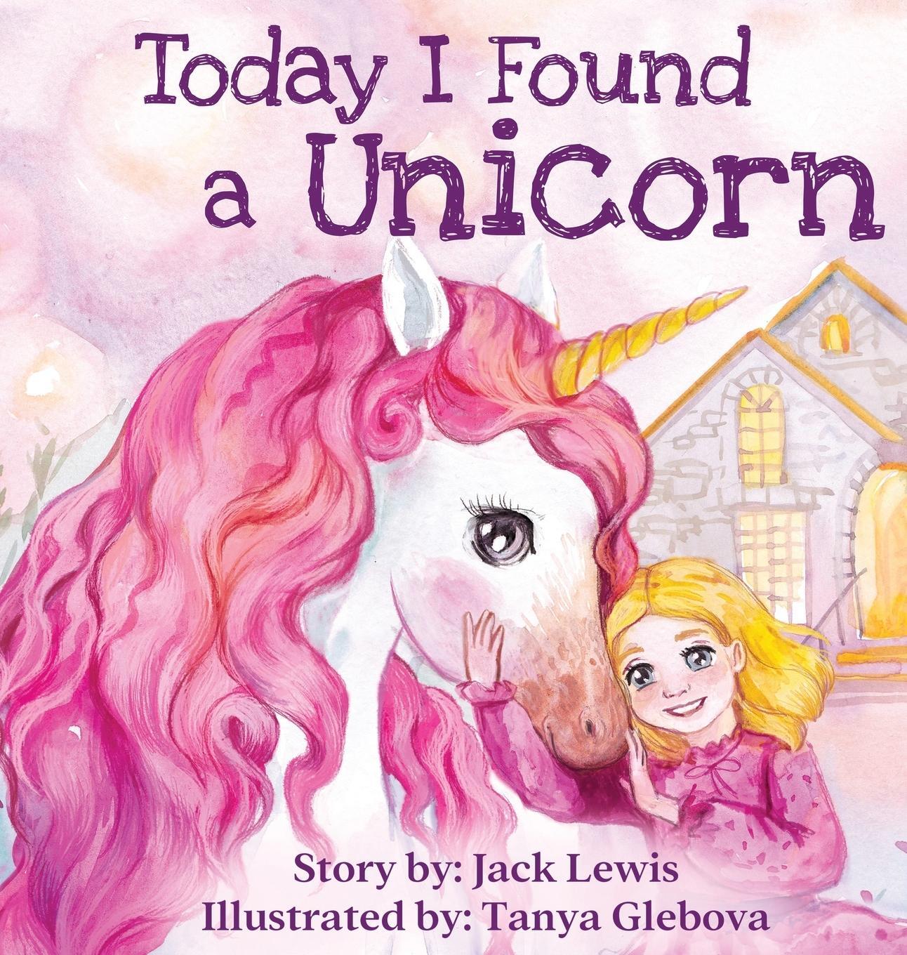 Cover: 9781952328350 | Today I Found a Unicorn | Jack Lewis | Buch | Englisch | 2020