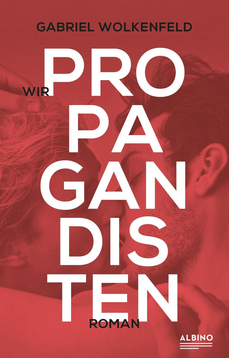 Cover: 9783863003623 | Wir Propagandisten | Gabriel Wolkenfeld | Buch | 304 S. | Deutsch