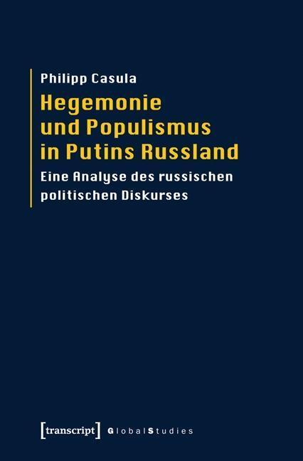 Cover: 9783837621051 | Hegemonie und Populismus in Putins Russland | Philipp Casula | Buch