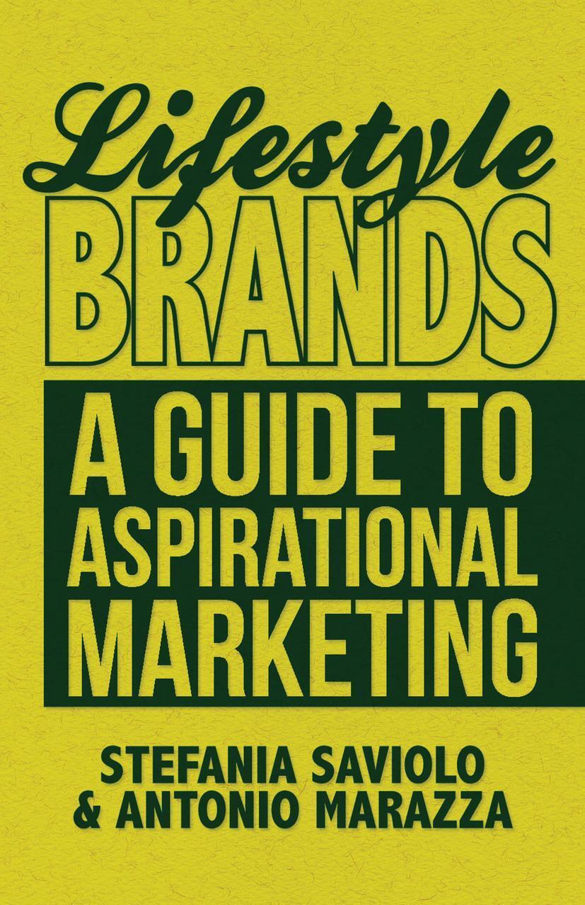 Cover: 9781137285928 | Lifestyle Brands | A Guide to Aspirational Marketing | Saviolo (u. a.)