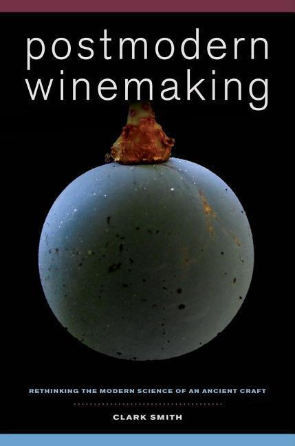 Cover: 9780520282599 | Postmodern Winemaking | Clark Smith | Buch | Gebunden | Englisch