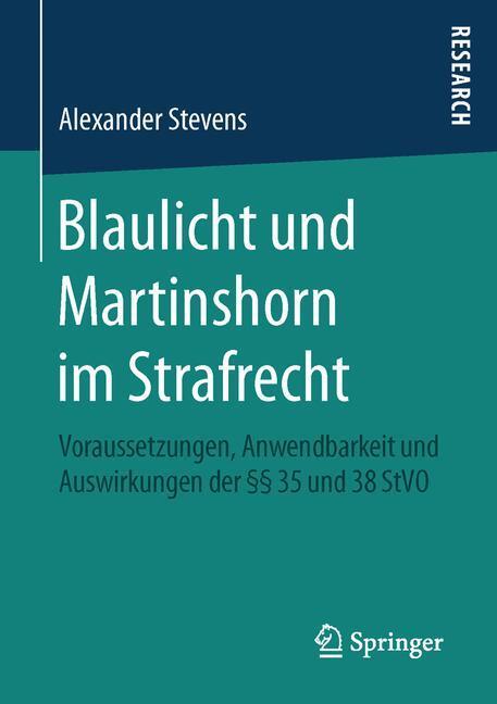 Cover: 9783658115036 | Blaulicht und Martinshorn im Strafrecht | Alexander Stevens | Buch