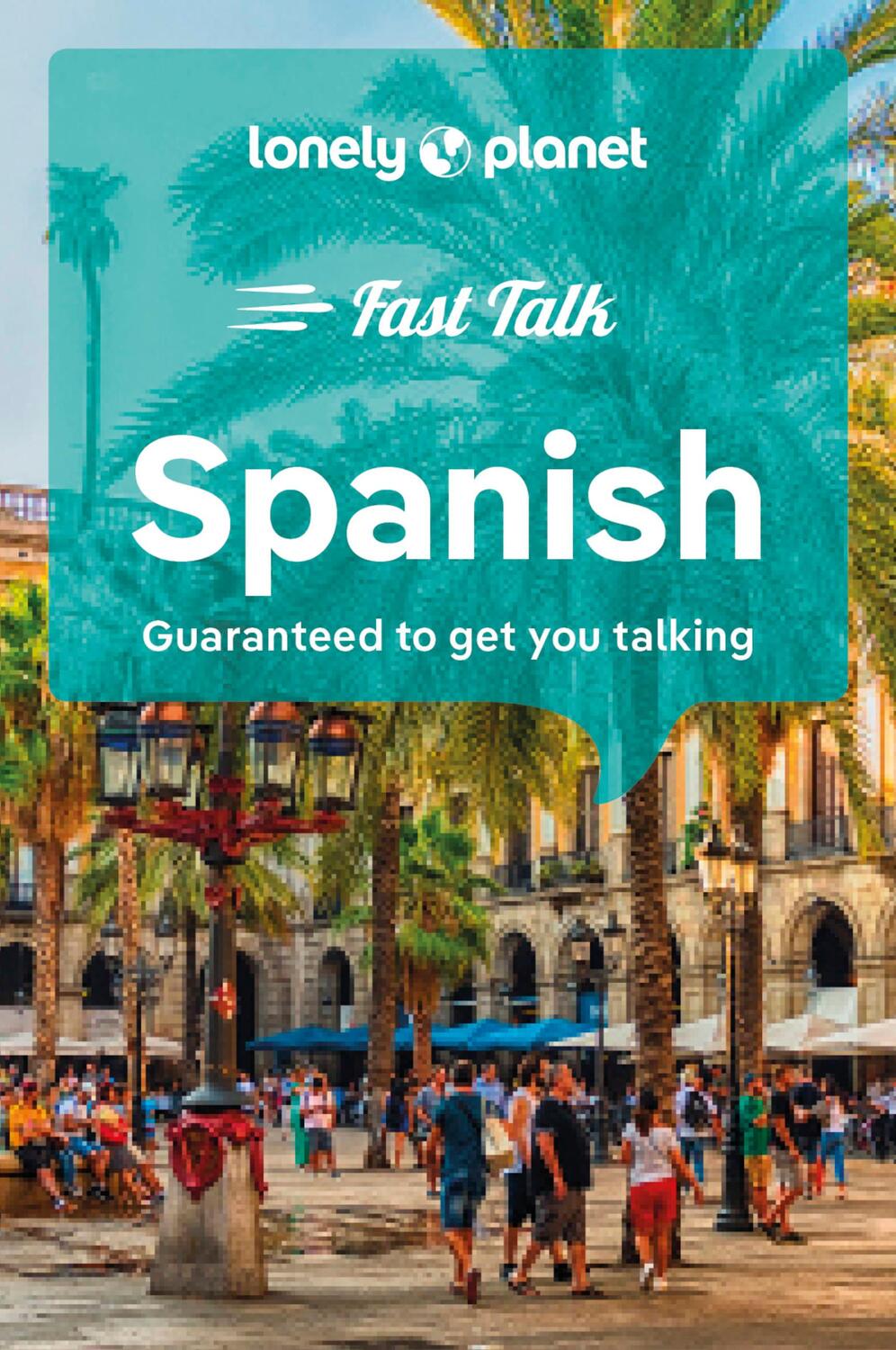 Cover: 9781787015630 | Lonely Planet Fast Talk Spanish | Lonely Planet | Taschenbuch | 2023
