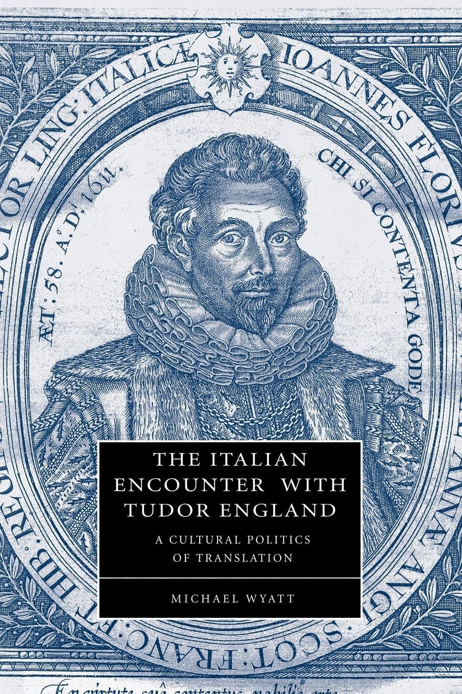 Cover: 9781107407596 | The Italian Encounter with Tudor England | Michael Wyatt | Taschenbuch