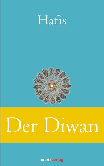 Cover: 9783865393050 | Der Diwan | Eine Auswahl der schönsten Gedichte | Hafis | Buch | 2013