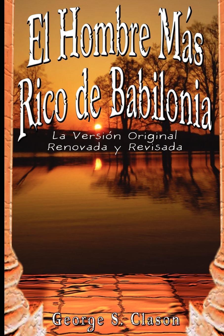 Cover: 9789562913812 | El Hombre Mas Rico de Babilonia | George Samuel Clason | Taschenbuch