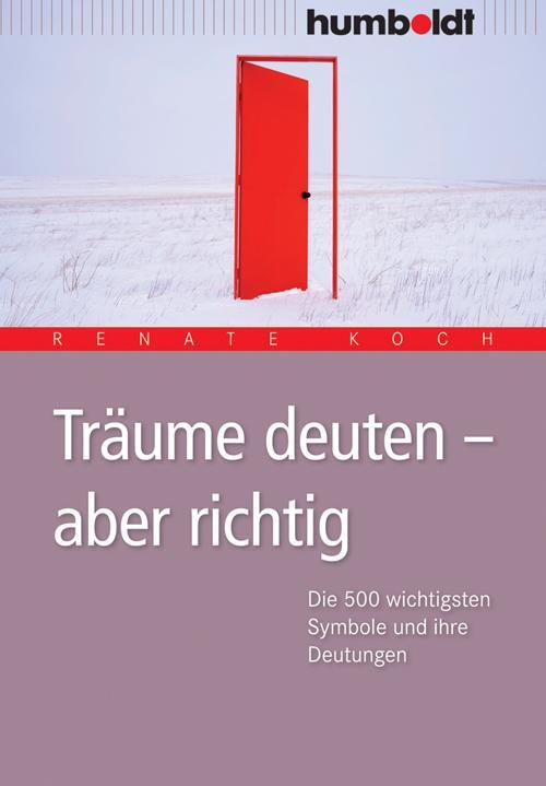 Cover: 9783899942088 | Träume deuten - aber richtig | Renate Koch | Taschenbuch | Deutsch
