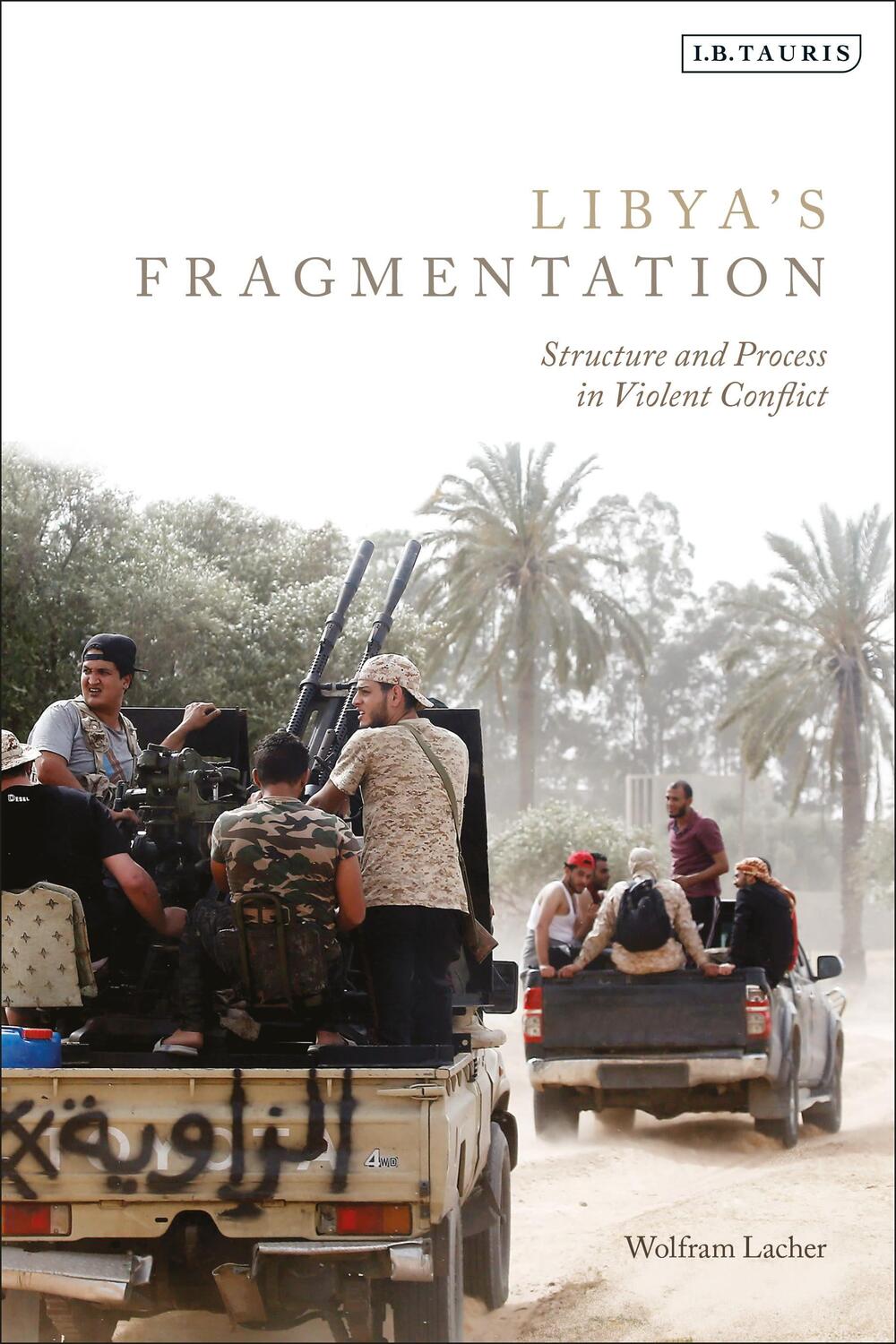 Cover: 9780755600816 | Libya's Fragmentation | Structure and Process in Violent Conflict