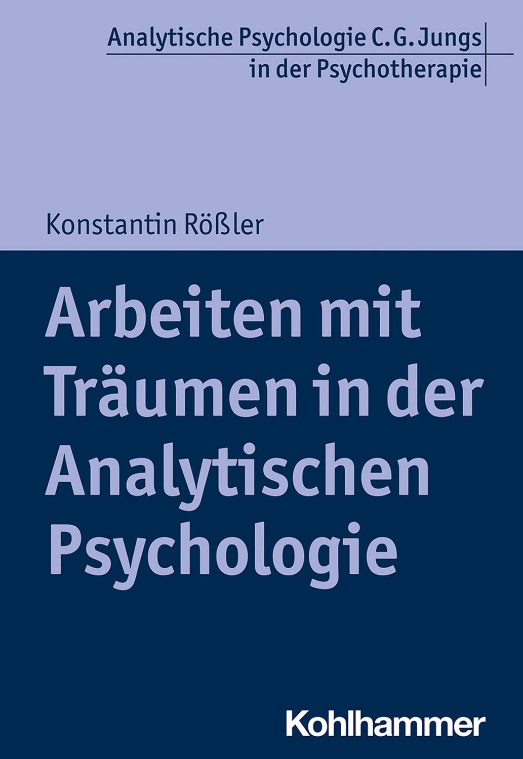 Cover: 9783170366046 | Arbeiten mit Träumen in der Analytischen Psychologie | Rößler | Buch