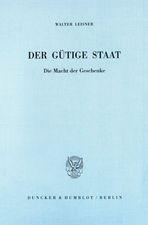 Cover: 9783428101368 | Der gütige Staat. | Die Macht der Geschenke. | Walter Leisner | Buch