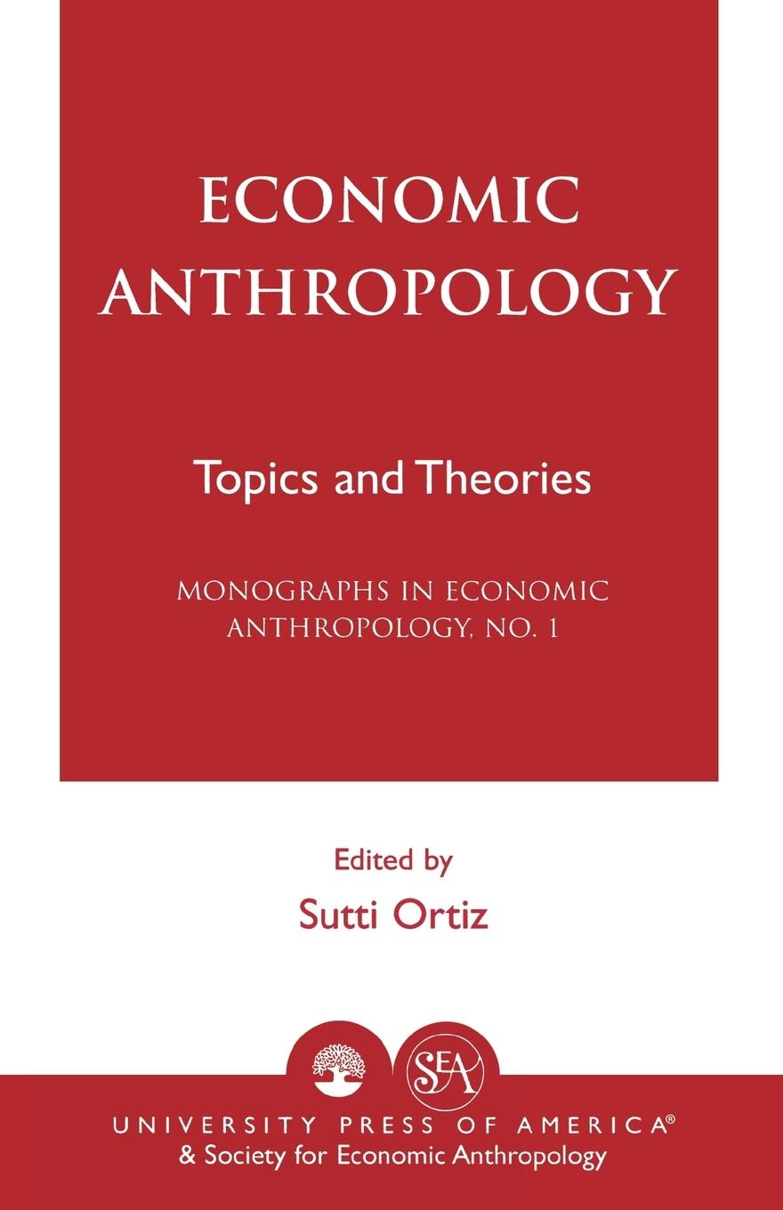 Cover: 9780819133229 | Economic Anthropology | Topics and Theories | Sutti Ortiz | Buch | UPA