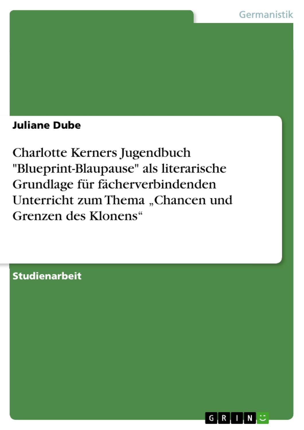Cover: 9783640811847 | Charlotte Kerners Jugendbuch "Blueprint-Blaupause" als literarische...