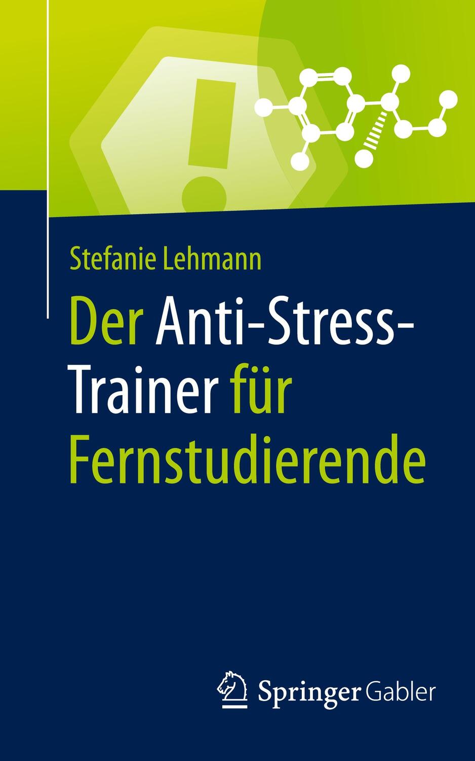 Cover: 9783658295653 | Der Anti-Stress-Trainer für Fernstudierende | Stefanie Lehmann | Buch