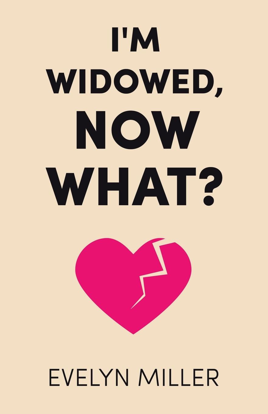 Cover: 9798385008155 | I'm Widowed, Now What? | Evelyn Miller | Taschenbuch | Englisch | 2023