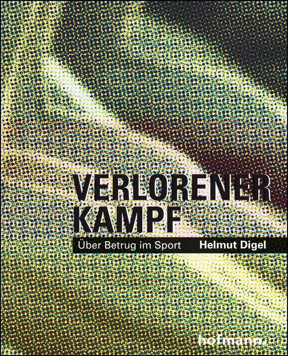 Cover: 9783778087909 | Verlorener Kampf | Über Betrug im Sport | Helmut Digel | Taschenbuch