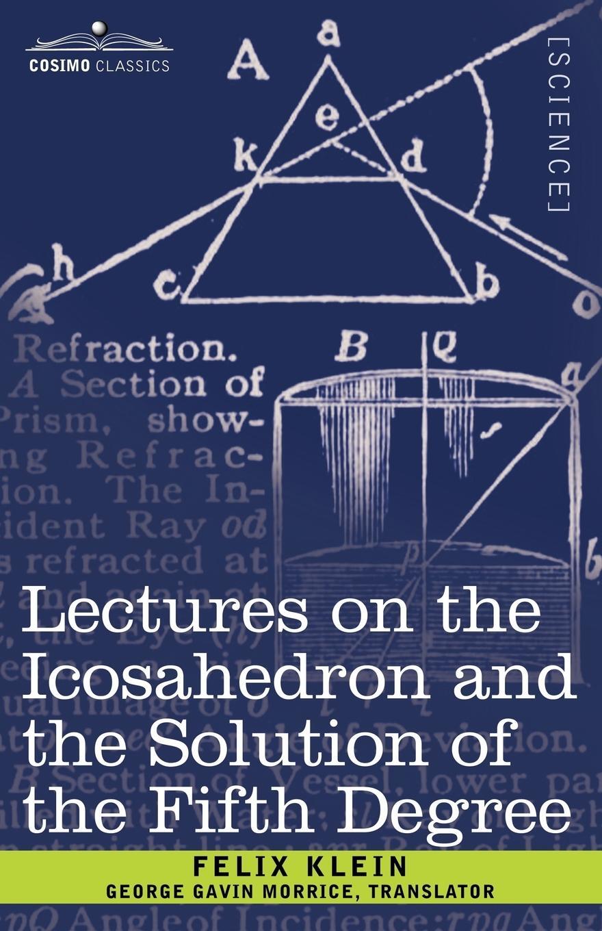 Cover: 9781602063068 | Lectures on the Icosahedron and the Solution of the Fifth Degree