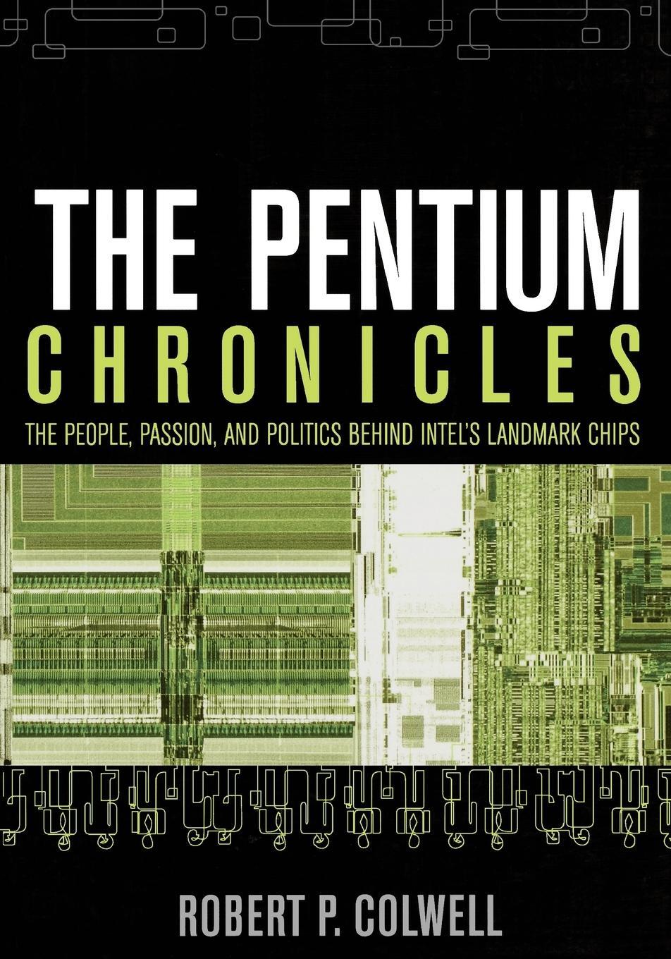 Cover: 9780471736172 | The Pentium Chronicles | Colwell | Taschenbuch | Paperback | Englisch