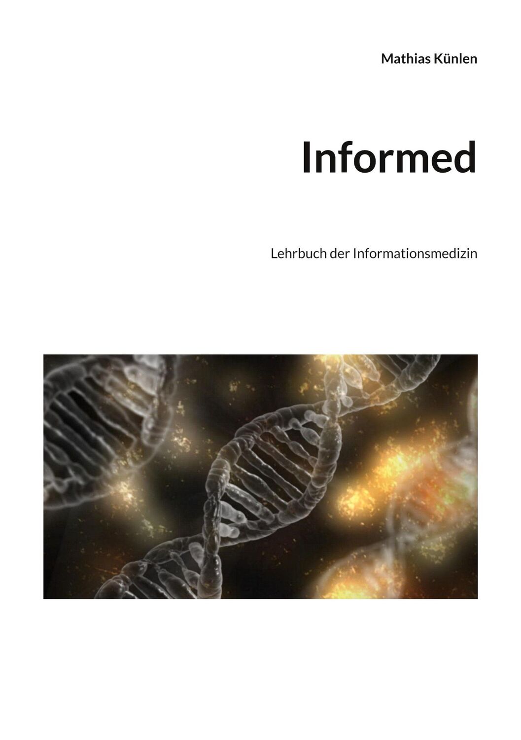 Cover: 9783754385029 | Informed | Lehrbuch der Informationsmedizin | Mathias Künlen | Buch